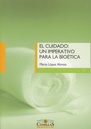 CUIDADO, EL : UN IMPERATIVO PARA LA BIOÉTICA | 9788484683667 | LÓPEZ ALONSO, MARTA