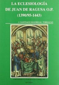 ECLESIOLOGÍA DE JUAN DE RAGUSA, O.P. (1390/95-1443), LA | 9788487840722 | MADRIGAL TERRAZAS, SANTIAGO
