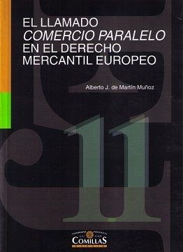 LLAMADO COMERCIO PARALELO EN EL DERECHO MERCANTIL EUROPEO, EL | 9788484680222 | MARTÍN MUÑOZ, ALBERTO J. DE