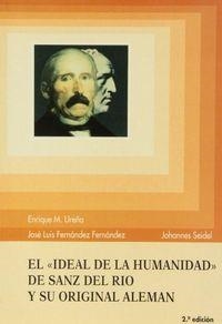 IDEAL DE LA HUMANIDAD DE SANZ DEL RÍO Y SU ORIGINAL ALEMÁN, EL | 9788489708181 | MENÉNDEZ UREÑA, ENRIQUE / FERNÁNDEZ FERNÁNDEZ, JOSÉ LUIS / SEIDEL, JOHANNES