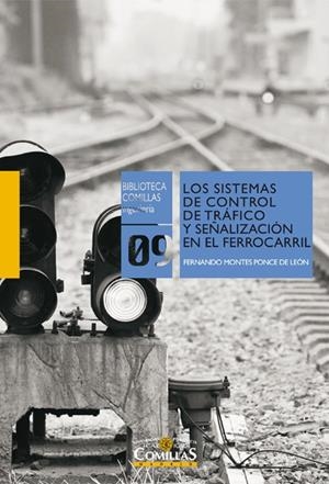 SISTEMAS DE CONTROL DE TRÁFICO Y SEÑALIZACIÓN EN EL FERROCARRIL, LOS | 9788484683636 | MONTES PONCE DE LEÓN, FERNANDO