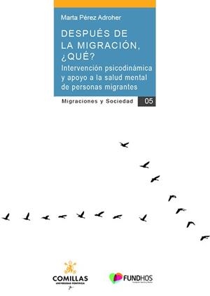 DESPUÉS DE LA MIGRACIÓN, ¿QUÉ? | 9788484688631 | PÉREZ ADROHER, MARTA