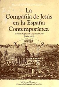 COMPAÑÍA DE JESÚS EN LA ESPAÑA CONTEMPORÁNEA, LA | 9788485281534 | REVUELTA GONZÁLEZ, MANUEL