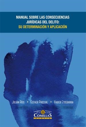 MANUAL SOBRE CONSECUENCIAS JURÍDICAS DEL DELITO | 9788484686231 | RÍOS MARTÍN, JULIÁN CARLOS / PASCUAL RODRÍGUEZ, ESTHER / ETXEBARRIA ZARRABEITIA, XABIER