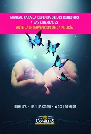 MANUAL PARA LA DEFENSA DE LOS DERECHOS Y LAS LIBERTADES ANTE LA INTERVENCIÓN DE LA POLICÍA | 9788484686064 | RÍOS MARTÍN, JULIÁN CARLOS / SEGOVIA BERNABÉ, JOSÉ LUIS / ETXEBARRIA ZARRABEITIA, XABIER