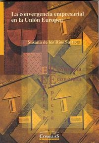 CONVERGENCIA EMPRESARIAL EN LA UNIÓN EUROPEA 1990-1997, LA | 9788484680277 | RÍOS SASTRE, SUSANA DE LOS