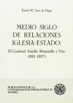 MEDIO SIGLO DE RELACIONES IGLESIA-ESTADO | 9788485281220 | SANZ DE DIEGO, RAFAEL MARÍA