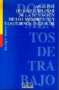 ANÁLISIS INTERDISCIPLINAR DE LA SITUACIÓN DE LOS MENORES CON TRASTORNOS PSÍQUICOS | 9788484680758 | VARIOS AUTORES