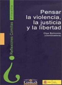 PENSAR LA VIOLENCIA, LA JUSTICIA Y LA LIBERTAD | 9788484684398 | VARIOS AUTORES