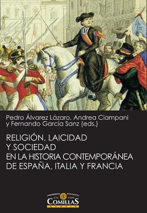 RELIGIÓN, LAICIDAD Y SOCIEDAD EN LA HISTORIA CONTEMPORÁNEA DE ESPAÑA, ITALIA Y FRANCIA | 9788484687023 | VARIOS AUTORES