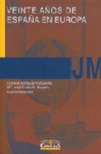 VEINTE AÑOS  DE ESPAÑA EN EUROPA | 9788485281992 | VARIOS AUTORES