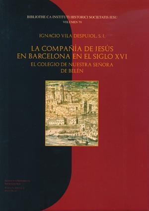 COMPAÑÍA DE JESÚS EN BARCELONA EN EL SIGLO XVI, LA | 9788484682905 | VILA DESPUJOL, IGNACIO