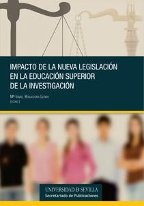IMPACTO DE LA NUEVA LEGISLACIÓN EN LA EDUCACIÓN SUPERIOR Y LA INVESTIGACIÓN | 9788447214501