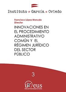 INNOVACIONES EN EL PROCEDIMIENTO ADMINISTRATIVO COMÚN Y EL RÉGIMEN JURÍDICO DEL SECTOR PÚBLICO | 9788447218639