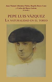 PEPE LUIS VÁZQUEZ | 9788447228133 | ALBENDEA PABÓN, JUAN MANUEL / REYES CANO, ROGELIO / BARCO GALVÁN, CARLOS DEL / SALAS, NICOLÁS / CLAV