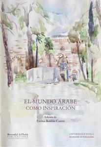 MUNDO ÁRABE COMO INSPIRACIÓN, EL | 9788447214570 | ANGLADA CURADO, ROCÍO / GONZÁLEZ PONCE, FRANCISCO J. / RAINOLDI, ALESSANDRO / RODRÍGUEZ ESTÉVEZ, JUA