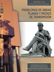 PROBLEMAS DE ONDAS PLANAS Y MEDIOS DE TRANSMISIÓN | 9788447215447 | BOLOIX TORTOSA, RAFAEL / ARIAS DE REYNA DOMÍNGUEZ, EVA MARÍA