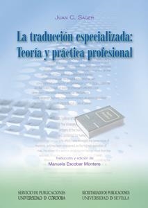 TRADUCCIÓN ESPECIALIZADA, LA : TEORÍA Y PRÁCTICA PROFESIONAL | 9788447213900 | C. SAGER, JUAN