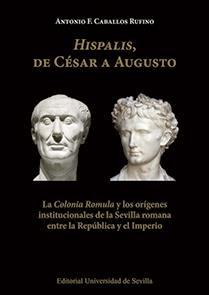 HISPALIS, DE CÉSAR A AUGUSTO | 9788447219049 | CABALLO RUFINO, ANTONIO F.