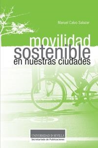 MOVILIDAD SOSTENIBLE EN NUESTRAS CIUDADES | 9788447214778 | CALVO SALAZAR, MANUEL