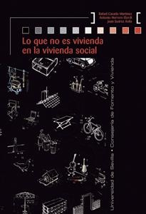 LO QUE NO ES VIVIENDA EN LA VIVIENDA SOCIAL | 9788447215102 | CASADO MARTÍNEZ, RAFAEL / HERRERO ELORDI, ANTONIO / SUÁREZ ÁVILA, JUAN