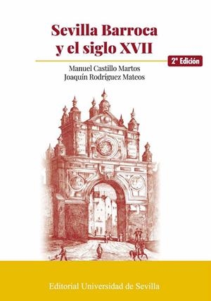 SEVILLA BARROCA Y EL SIGLO XVII | 9788447219827 | CASTILLO MARTOS, MANUEL / RODRÍGUEZ MATEOS, JOAQUÍN
