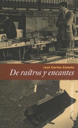 DE RASTROS Y ENCANTES | 9788447213832 | CATAÑO, JOSÉ CARLOS