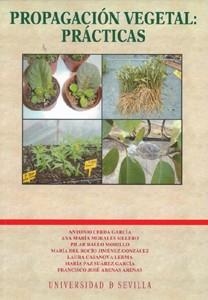 PROPAGACIÓN VEGETAL: PRÁCTICAS | 9788447209736 | CERDA GARCÍA, ANTONIO / MORALES SILLERO, ANA MARÍA / RALLO MORILLO, PILAR / JIMÉNEZ GONZÁLEZ, MARÍA 