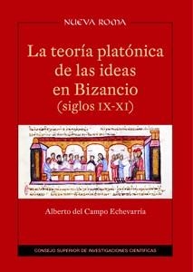 TEORÍA PLATÓNICA DE LAS IDEAS EN BIZANCIO (SIGLOS IX-XI), LA | 9788447214600 | DEL CAMPO ECHEVARRÍA, ALBERTO