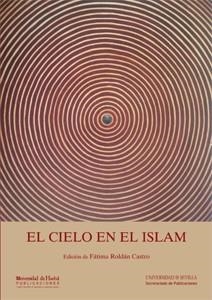 CIELO EN EL ISLAM, EL | 9788447215867 | EL ACHKAR, FOURAT / ASCHKAR, YOUSSEF / ALMAGRO VIDAL, ANA / CLAVER ESTEBAN, JOSÉ MARÍA / LÓPEZ-ANGUI