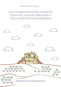 CIUDADES MEDIAS DEL CENTRO DE ANDALUCÍA, LAS | 9788447218684 | ESPINO HIDALGO, BLANCA DEL