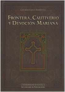 FRONTERA, CAUTIVERIO Y DEVOCIÓN MARIANA | 9788447213429 | FABIÁN RODRÍGUEZ, GERARDO