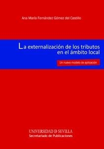 EXTERNALIZACIÓN DE LOS TRIBUTOS EN EL ÁMBITO LOCAL, LA | 9788447214679 | FERNÁNDEZ GÓMEZ DEL CASTILLO, ANA MARÍA