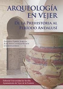 ARQUEOLOGÍA EN VEJER | 9788447218448 | FERRER ALBELDA, EDUARDO / CANTILLO DUARTE, JUAN JESÚS / BANDERA ROMERO, MARÍA LUISA DE LA / CHAVES T