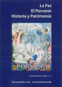 PAZ, LA. EL PORVENIR. HISTORIA Y PATRIMONIO | 9788447215980 | FLORES ALÉS, VICENTE / ÁLVAREZ CRUZ, JOAQUÍN MANUEL / ARBOLEDA GOLDARECENA, JUAN CARLOS / CRUZ-ISIDO