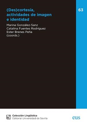 (DES)CORTESÍA, ACTIVIDADES DE IMAGEN E IDENTIDAD | 9788447230204 | FUENTES RODRÍGUEZ, CATALINA / LANCHERO REDONDO, HUGO FERNANDO / BARROS GARCÍA, MARÍA JESÚS / WANG, Y