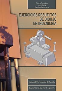 EJERCICIOS RESUELTOS DE DIBUJO EN INGENIERÍA | 9788447215690 | GARCÍA RUESGAS, LAURA / TORRECILLAS LOZANO, CRISTINA / VALDERRAMA GUAL, FRANCISCO ANDRÉS