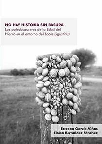 NO HAY HISTORIA SIN BASURA | 9788447219742 | GARCÍA-VIÑAS, ESTEBAN / BERNÁLDEZ SÁNCHEZ, ELOÍSA