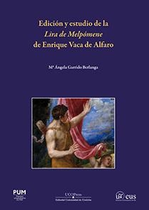 EDICIÓN Y ESTUDIO DE LA LIRA DE MELPÓMENE DE ENRIQUE VACA DE ALFARO | 9788447219759 | GARRIDO BERLANGA, Mª ÁNGELA