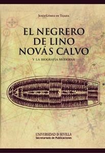 "EL NEGRERO" DE LINO NOVÁS CALVO Y LA BIOGRAFÍA MODERNA | 9788447214662 | GÓMEZ DE TEJADA, JESÚS