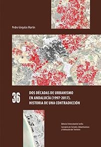 DOS DÉCADAS DE URBANISMO EN ANDALUCÍA (1997-2017) | 9788447228881 | GÓRGOLAS MARTÍN, PEDRO