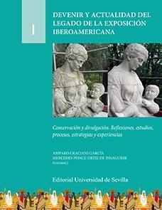 DEVENIR Y ACTUALIDAD DEL LEGADO DE LA EXPOSICIÓN IBEROAMERICANA | 9788447228003 | GRACIANI GARCÍA, AMPARO / PONCE ORTIZ DE INSAGURBE, MERCEDES / ALEJANDRE, FRANCISCO JAVIER / ANTÓN G
