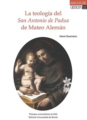 TEOLOGÍA DEL SAN ANTONIO DE PADUA DE MATEO ALEMÁN, LA | 9788447221233 | GUERREIRO, HENRI