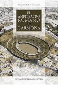 ANFITEATRO ROMANO DE CARMONA, EL | 9788447218820 | JIMÉNEZ HERNÁNDEZ, ALEJANDRO