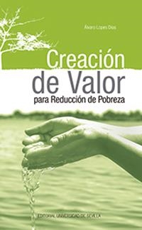 CREACIÓN DE VALOR PARA REDUCCIÓN DE POBREZA | 9788447229192 | LOPES DIAS, ÁLVARO