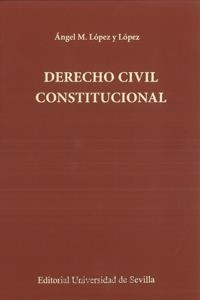 DERECHO CIVIL CONSTITUCIONAL | 9788447217489 | LÓPEZ Y LÓPEZ, ÁNGEL MANUEL