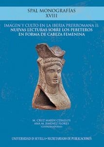 IMAGEN Y CULTO EN LA IBERIA PRERROMANA II: NUEVAS LECTURAS SOBRE LOS PEBETEROS EN FORMA DE CABEZA FEMENINA | 9788447215461 | MARÍN CEBALLOS, M. CRUZ / JIMÉNEZ FLORES, ANA M. / SALA SELLÉS, FELICIANA / VERDÚ PARRA, ENRIQUE / M