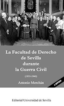 FACULTAD DE DERECHO DE SEVILLA DURANTE LA GUERRA CIVIL (1935-1940), LA | 9788447228423 | MERCHÁN ÁLVAREZ, ANTONIO
