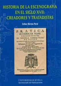 HISTORIA DE LA ESCENOGRAFÍA EN EL SIGLO XVII: CREADORES Y TRATADISTAS | 9788447213740 | MERINO PERAL, ESTHER