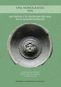 DIOSES Y EL PROBLEMA DEL MAL EN EL MUNDO ANTIGUO, LOS | 9788447218066 | MONTERO HERRERO, SANTIAGO / GARCÍA CARDIEL, JORGE / BORREGO GALLARDO, FRANCISCO L. / COUTO FERREIRA,
